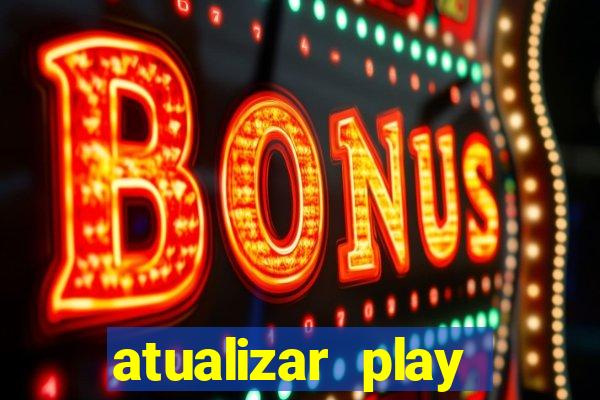 atualizar play store baixar